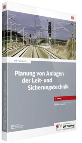 Friedrich |  Planung von Anlagen der Leit- und Sicherungstechnik | Buch |  Sack Fachmedien