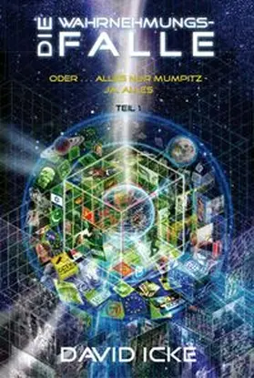 Icke | Die Wahrnehmungsfalle, Teil 1 | Buch | 978-3-943238-40-2 | www.sack.de