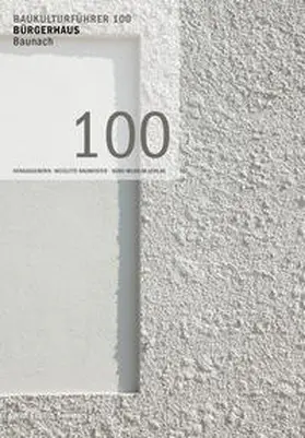 Baumeister |  Baukulturführer 100 Bürgerhaus Baunach | Buch |  Sack Fachmedien