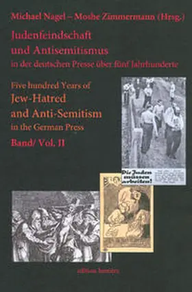 Nagel / Zimmermann |  Judenfeindschaft und Antisemitismus in der deutschen Presse über fünf Jahrhunderte: Erscheinungsformen, Rezeption, Debatte und Gegenwehr. Five hundred years of Jew-Hatred and Anti-Semitism in the German Press: Manifestations and Reactions | Buch |  Sack Fachmedien
