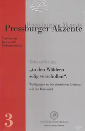 Schütz |  „…in den Wäldern selig verschollen“: Waldgänger in der deutschen Literatur seit der Romantik. | Buch |  Sack Fachmedien