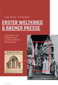 Böning / Nagel |  Erster Weltkrieg und Bremer Presse. Impressionen und Schlaglichter auf das Kriegserleben in der Hansestadt. | Buch |  Sack Fachmedien