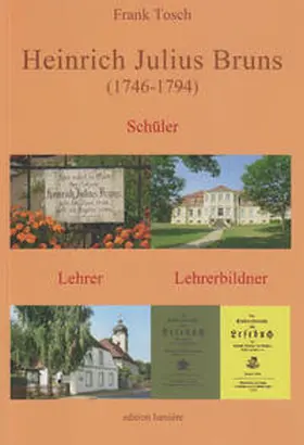 Tosch |  Heinrich Julius Bruns (1746-1794). Schüler - Lehrer - Lehrerbildner | Buch |  Sack Fachmedien