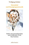 Schütte |  Mentalität und Kunstprogrammatik. Studie zum journalistischen und erzählenden Werk Paul Fechters | Buch |  Sack Fachmedien