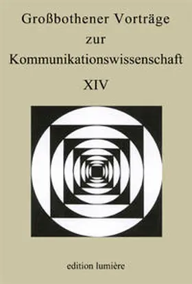 Kutsch / Merziger / Sommer |  Großbothener Vorträge zur Kommunikationswissenschaft XIV | Buch |  Sack Fachmedien