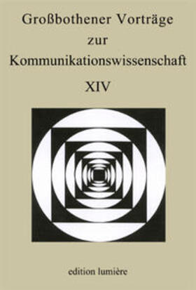 Kutsch / Merziger / Sommer | Großbothener Vorträge zur Kommunikationswissenschaft XIV | Buch | 978-3-943245-41-7 | sack.de