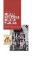 Nagel |  Bremen & seine Presse im Ersten Weltkrieg. | Buch |  Sack Fachmedien