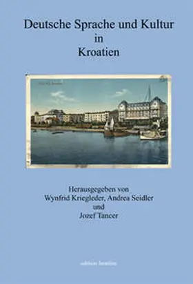 Kriegleder / Seidler / Tanzer |  Deutsche Sprache und Kultur in Kroatien. | Buch |  Sack Fachmedien