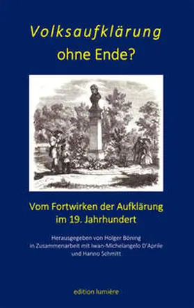 Böning |  Volksaufklärung ohne Ende? Vom Fortwirken der Aufklärung im 19. Jahrhundert | Buch |  Sack Fachmedien