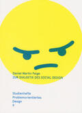 Feige |  Zur Dialektik des Social Design - Ästhetik und Kritik in Kunst und Design | Buch |  Sack Fachmedien