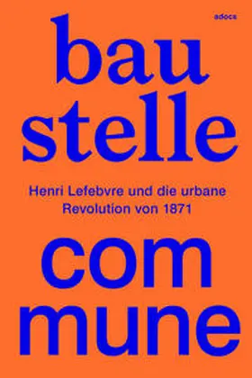 Hannemann / Ronneberger / Lefebvre |  Baustelle Commune | Buch |  Sack Fachmedien