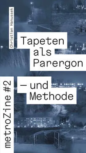 Hanussek |  metroZines #2 Die Tapete als Parergon - und Methode | Buch |  Sack Fachmedien