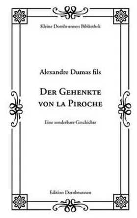 Dumas fils / Dumas d.J. / Dumas (Sohn) |  Der Gehenkte von la Piroche | Buch |  Sack Fachmedien