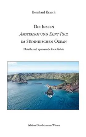 Krauth |  Die Inseln Amsterdam und Saint Paul im Südindischen Ozean | Buch |  Sack Fachmedien
