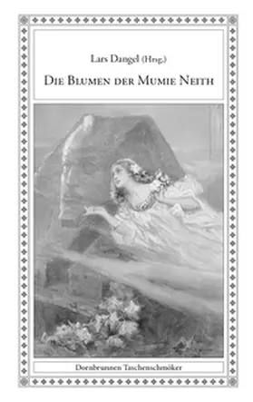 Dangel / Alden / Babits |  Die Blumen der Mumie Neith | Buch |  Sack Fachmedien