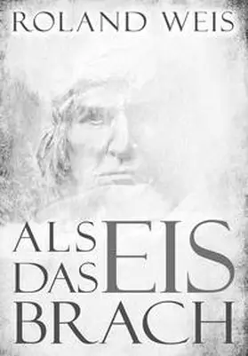 Weis |  Als das Eis brach | Buch |  Sack Fachmedien