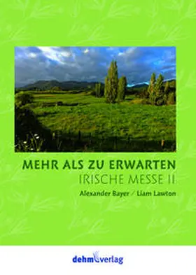 Bayer / Lawton |  Irische Messe II 'Mehr als zu erwarten' | Buch |  Sack Fachmedien