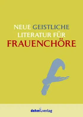 Dehm / Schröder |  Neue geistliche Literatur für Frauenchöre | Buch |  Sack Fachmedien