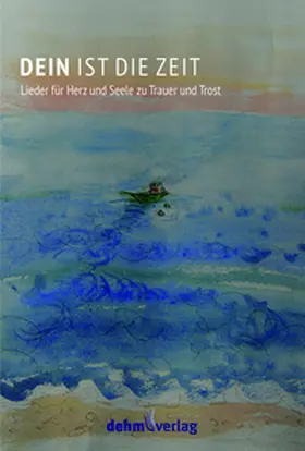 Dehm / Schröder |  Dein ist die Zeit | Buch |  Sack Fachmedien