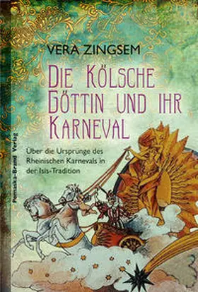 Zingsem |  Die Kölsche Göttin und ihr Karneval | Buch |  Sack Fachmedien