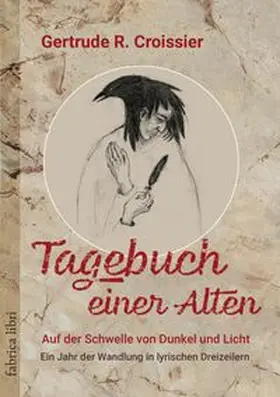 Croissier |  Tagebuch einer Alten - Auf der Schwelle von Dunkel und Licht | Buch |  Sack Fachmedien