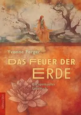 Ferger |  Das Feuer der Erde | Buch |  Sack Fachmedien