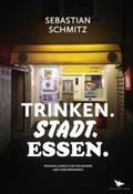 Schmitz |  TRINKEN.STADT.ESSEN | Buch |  Sack Fachmedien