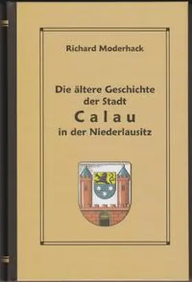 Peter |  Die ältere Geschichte der Stadt Calau in der Niederlausitz | Buch |  Sack Fachmedien