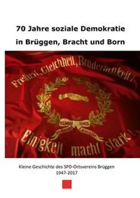 SPD Ortsverein Brüggen / Rosowski |  70 Jahre soziale Demokratie in Brüggen, Bracht und Born | Buch |  Sack Fachmedien