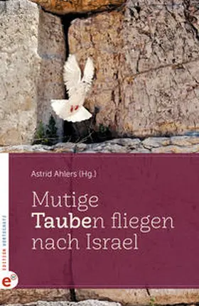 Ahlers |  Mutige Taube(n) fliegen nach Israel | Buch |  Sack Fachmedien