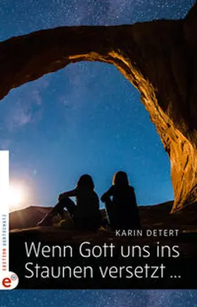 Detert |  Wenn Gott uns ins Staunen versetzt ... | Buch |  Sack Fachmedien