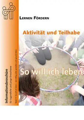Ziegler / LERNEN FÖRDERN - Bundesverband zur Förderung von Menschen mit Lernbehinderungen e.V. |  Aktivität und Teilhabe - So will ich leben | Buch |  Sack Fachmedien