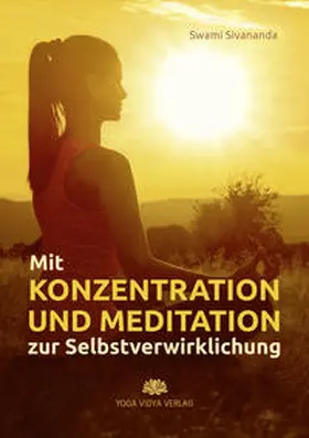 Sivananda |  Mit Konzentration und Meditation zur Selbstverwirklichung | Buch |  Sack Fachmedien