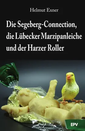 Exner |  Die Segeberg-Connection, die Lübecker Marzipanleiche und der Harzer Roller | eBook | Sack Fachmedien