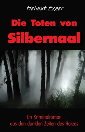 Exner |  Die Toten von Silbernaal | eBook | Sack Fachmedien