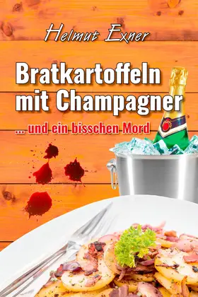 Exner |  Bratkartoffeln mit Champagner | eBook | Sack Fachmedien