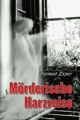 Exner |  Mörderische Harzreise | Buch |  Sack Fachmedien