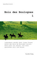 Holling / manche(r)art / Naumann |  Bois des Boulognes 1 | Buch |  Sack Fachmedien