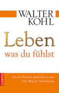 Kohl |  Leben, was du fühlst | eBook | Sack Fachmedien