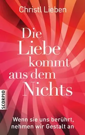 Lieben |  Die Liebe kommt aus dem Nichts | eBook | Sack Fachmedien