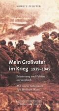 Pfeiffer / Risenberger / Wette |  Mein Großvater im Krieg 1939-1945 | Buch |  Sack Fachmedien