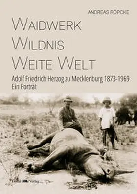 Röpcke |  Waidwerk – Wildnis – Weite Welt | Buch |  Sack Fachmedien