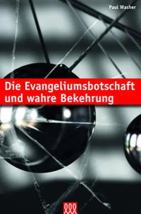 Washer |  Die Evangeliumsbotschaft und wahre Bekehrung | Buch |  Sack Fachmedien