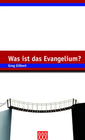 Gilbert |  Was ist das Evangelium -Edition E21 | Buch |  Sack Fachmedien