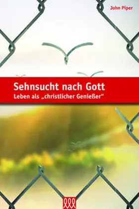 Piper |  Sehnsucht nach Gott | Buch |  Sack Fachmedien