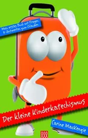 Mackenzie |  Der kleine Kinderkatechismus | Buch |  Sack Fachmedien