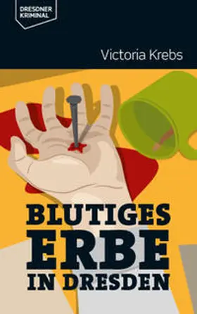 Krebs |  Blutiges Erbe in Dresden | Buch |  Sack Fachmedien