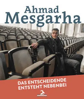 Mesgarha |  Das Entscheidende entsteht nebenbei | Buch |  Sack Fachmedien