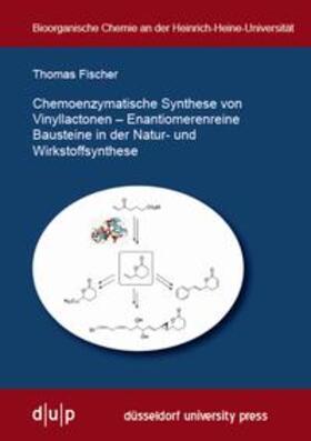 Fischer |  Chemoenzymatische Synthese von Vinyllactonen - Enantiomerenreine Bausteine in der Natur- und Wirkstoffsynthese | Buch |  Sack Fachmedien