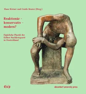 Körner / Reuter |  Reaktionär - konservativ - modern? | Buch |  Sack Fachmedien